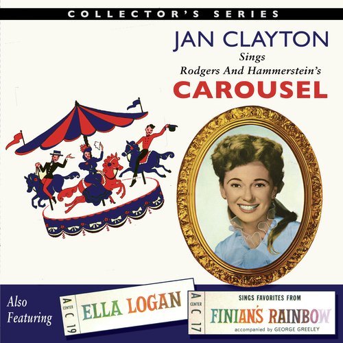 Jan Clayton Sings &#039;Carousel&#039; / Ella Logan Sings Favorites from &#039;Finian&#039;s Rainbow&#039;