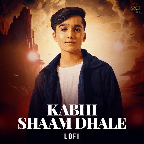Kabhi Shaam Dhale (Lofi Flip)
