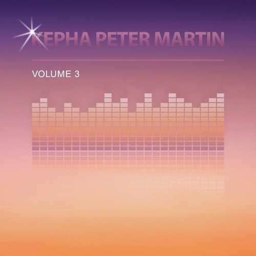 Kepha Peter Martin, Vol. 3