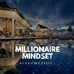 Millionaire Mindset Affirmations