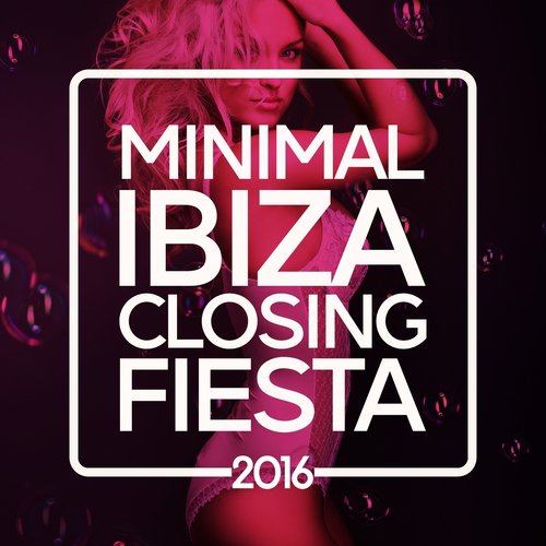 Minimal Ibiza Closing Fiesta 2016