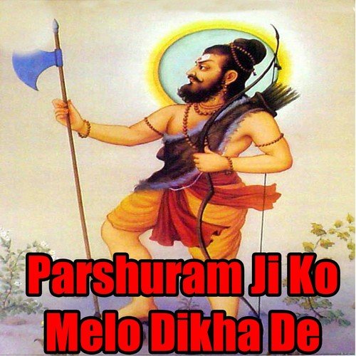 Manne Parsuram Ji Ro Melo Dikha De Dhola
