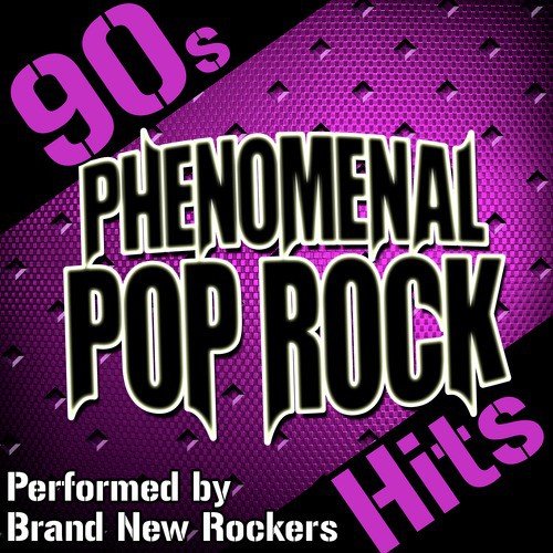 Phenomenal Pop Rock Hits: 90s
