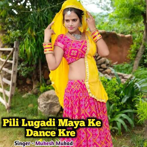 Pili Lugadi Maya Ke Dance Kre