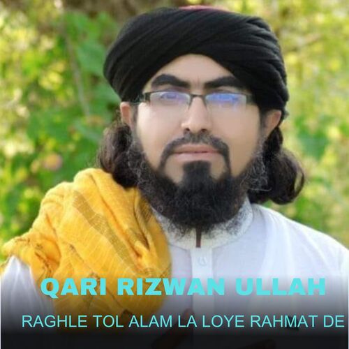 Raghle Tol Alam La Loye Rahmat De