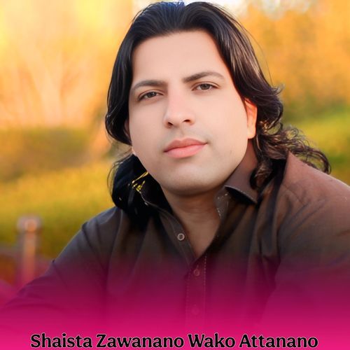 Shaista Zawanano Wako Attanano