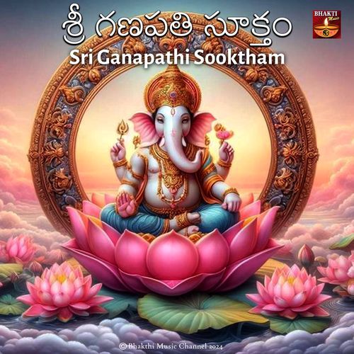 Sri Ganapathi Sooktham