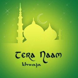 Tera Naam Khwaja