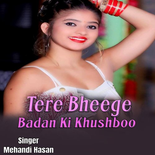 Tere Bheege Badan Ki Khushboo