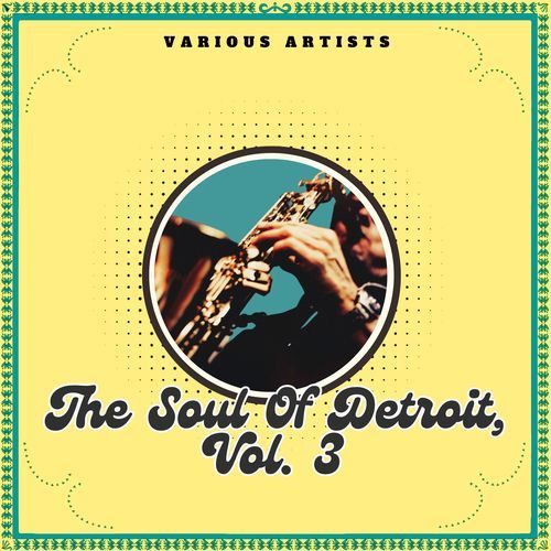 The Soul Of Detroit, Vol. 3