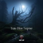 Tute Hue Sapne