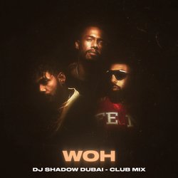 WOH (DJ Shadow Dubai Club Mix)-Ow5dSSZyXnI