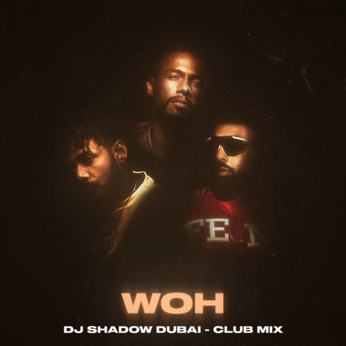 WOH (DJ Shadow Dubai Club Mix)