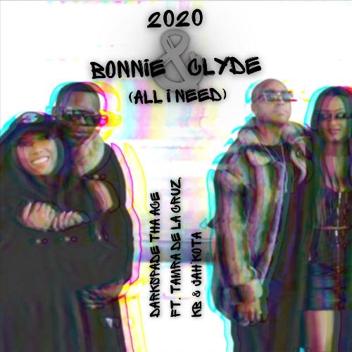 2020 Bonnie & Clyde (All I Need) [feat. Tamra De La Cruz, KB & Jahkota] cover art