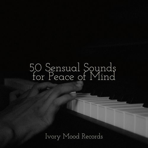 50 Sensual Sounds for Peace of Mind