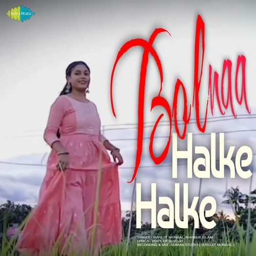 BOL NAA HALKE HALKE (Male Version)