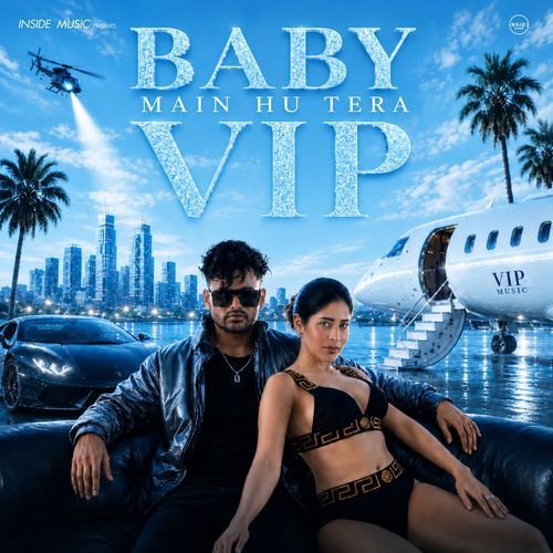 Baby Main Hu Tera Vip (Male Version)