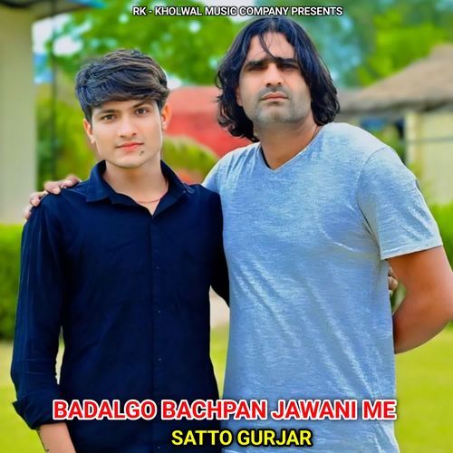 Badalgo Bachpan Jawani Me