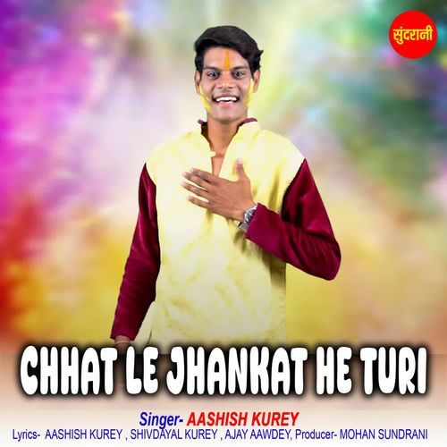 Chhat Le Jhankat He Turi