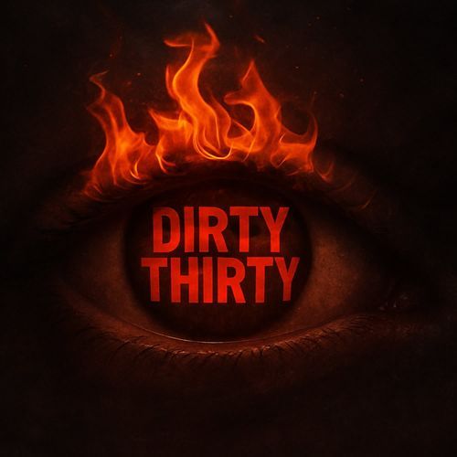 DIRTY THIRTY