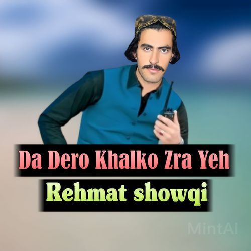 Da Dero Khalko Zra Yeh