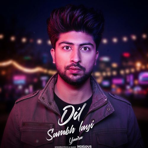 Dil Sambh Layi Yaara
