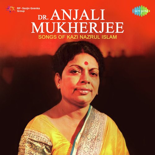 Dr Anjali Mukherjee Songs Of Kazi Nazrul Islam