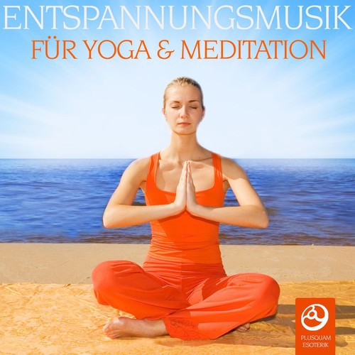 Entspannungsmusik fuer Yoga und Meditation