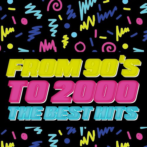 From 90's to 2000 the Best Hits