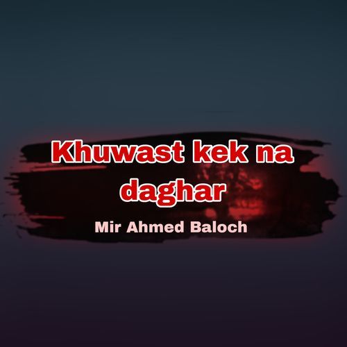 Khuwast kek na daghar