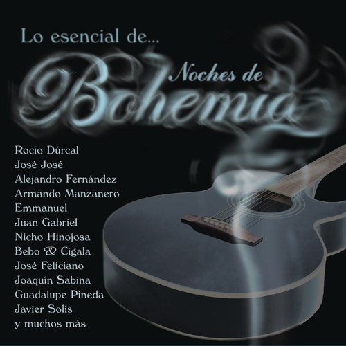 Lo Esencial de Noches de Bohemia