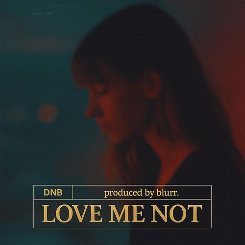 Love Me Not (DnB)