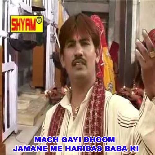 Mach Gayi Dhoom Jamane Me Haridas Baba Ki