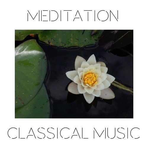 Meditation Classical Music