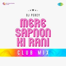 Mere Sapnon Ki Rani Club Mix by Dj Percy, Kishore Kumar