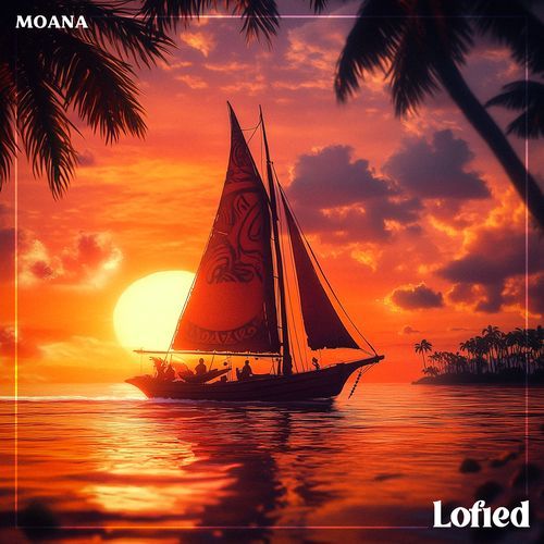 I Am Moana (Song of the Ancestors) (Lofi Version)