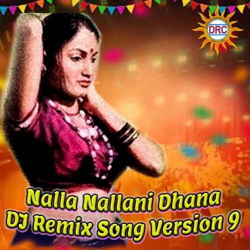 Nalla Nallani Dhana (DJ Remix Song Version 9)