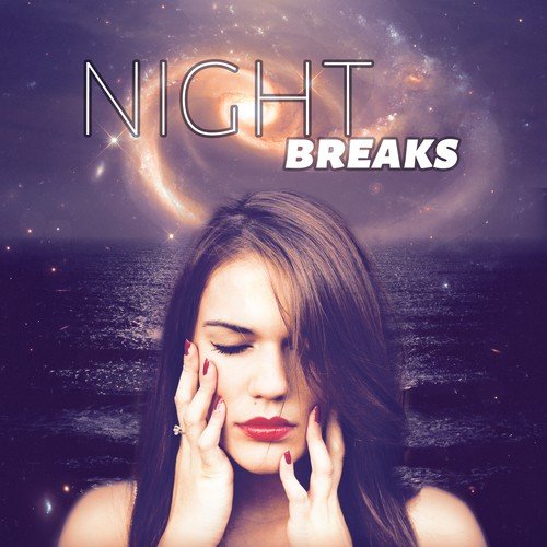 Night Breaks – Lullabies, Calming Piano and Instrumental Background Music, Restful Sleep, Deep Sleep, Inner Peace, Sleep Deeply, Relaxing Music