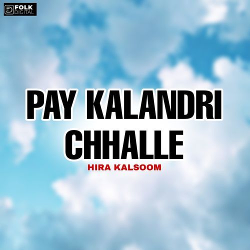 Pay kalandri chhalle