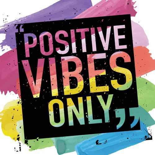 Positive Vibes Only