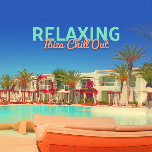 Relaxing Ibiza Chill Out – Soft Sounds to Relax, Beach Lounge, Hot Summer Music, Holiday Vibes