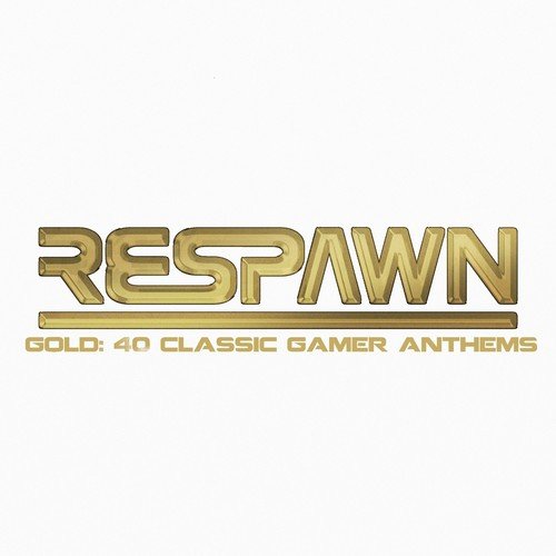 Respawn Gold: 40 Classic Gamer Anthems