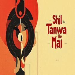 Shil Tanwa Ke Mai