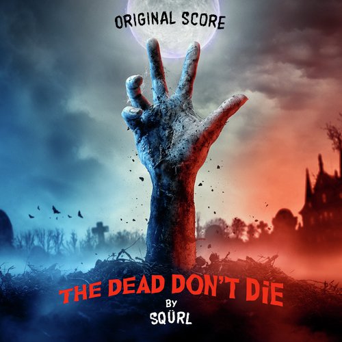 The Dead Don't Die (Original Score)