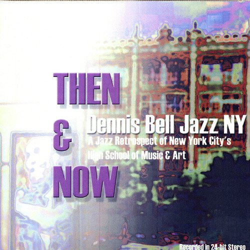 Then & Now (a Jazz Retrospect of NYC's High School of Music & Art)