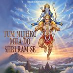 Tum Mujhko Mila Do Shree Ram Se