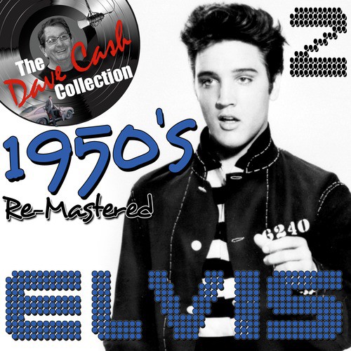 1950's Re-Mastered Elvis 2 - [The Dave Cash Collection]