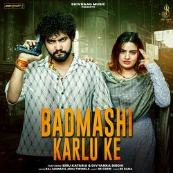 Badmashi Karlu Ke (feat. Biru Kataria,Divyanka Sirohi)-SCMdYD52e2I