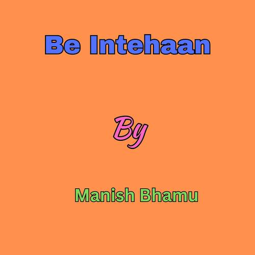 Be Intehaan