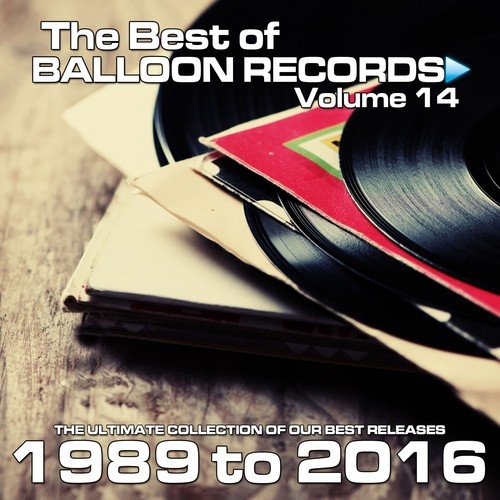 Best of Balloon Records 14 (The Ultimate Collection of Our Best Releases, 1989 to 2016)